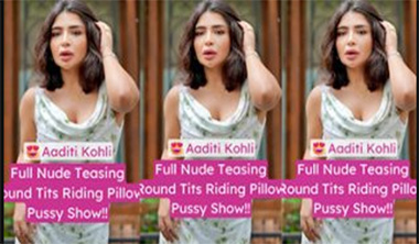 Insta Influencer Aaditi Kohli Horny Fingering Pussy XXX Video